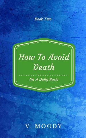 [How to Avoid Death on a Daily Basis 02] • How To Avoid Death On A Daily Basis · Book Two